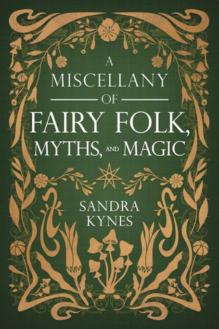A Miscellany of Fairy Folk, Myths, and Magic