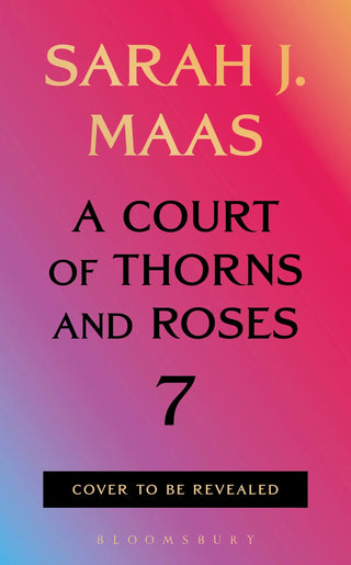 A Court of Thorns and Roses 7 - Saturday Morning