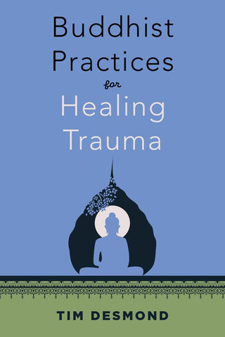 Buddhist Practices for Healing Trauma - Saturday Morning