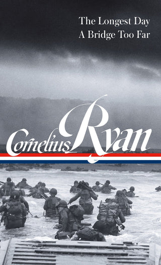 Cornelius Ryan: The Longest Day (D-Day June 6, 1944), A Bridge Too Far (LOA #318) - Saturday Morning