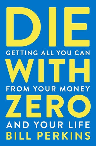 Die With Zero - Saturday Morning