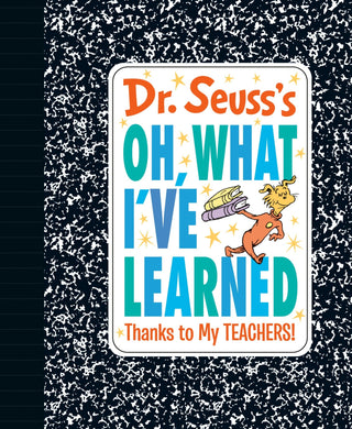 Dr. Seuss's Oh, What I've Learned: Thanks to My TEACHERS! - Saturday Morning