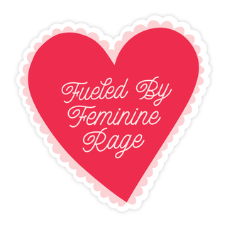 Fueled By Feminine Rage STICKER - Saturday Morning