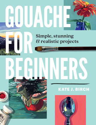 Gouache for Beginners - Saturday Morning