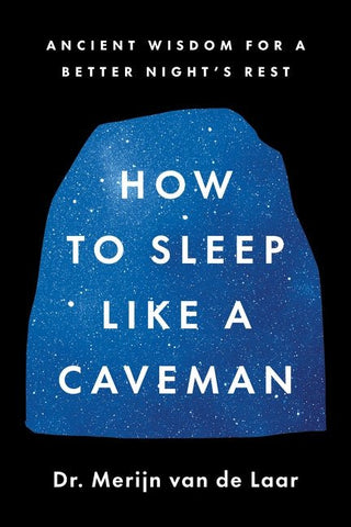 How to Sleep Like a Caveman - Saturday Morning
