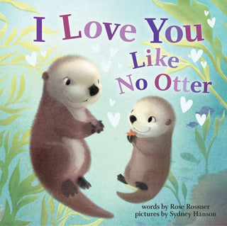 I Love You Like No Otter - Saturday Morning