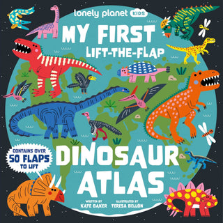 Lonely Planet My First Lift - the - Flap Dinosaur Atlas - Saturday Morning