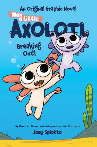Max, a Little Axolotl 2: Breaking Out! (An Original Graphic Novel) - Saturday Morning