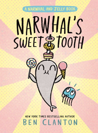 Narwhal's Sweet Tooth (A Narwhal and Jelly Book 9) - Saturday Morning