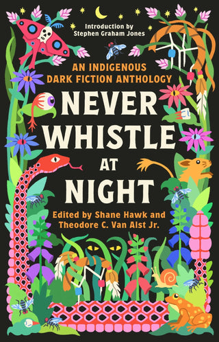 Never Whistle at Night: An Indigenous Dark Fiction Anthology - Saturday Morning