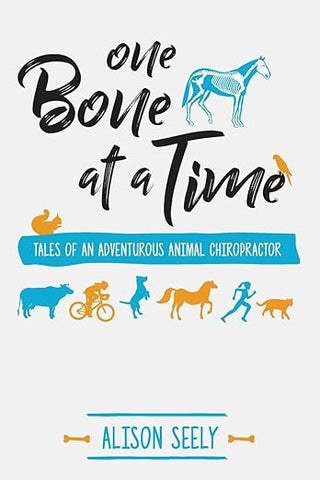 One Bone at a Time: Tales of an Adventurous Animal Chiropractor - Saturday Morning