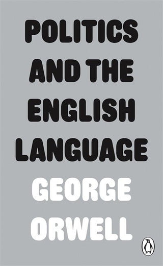 Penguin Classics Politics and the English Language - Saturday Morning