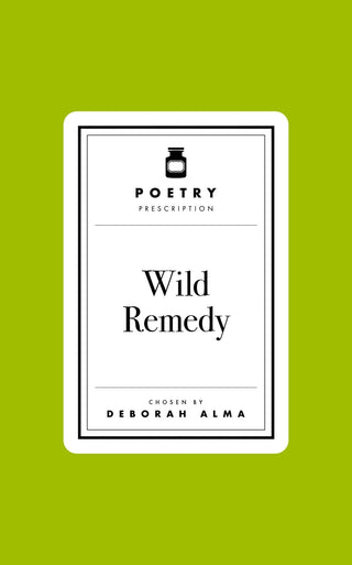 Poetry Prescription: Wild Remedy - Saturday Morning