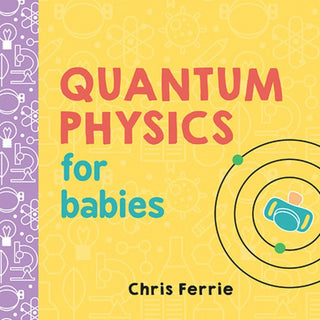 Quantum Physics for Babies - Saturday Morning