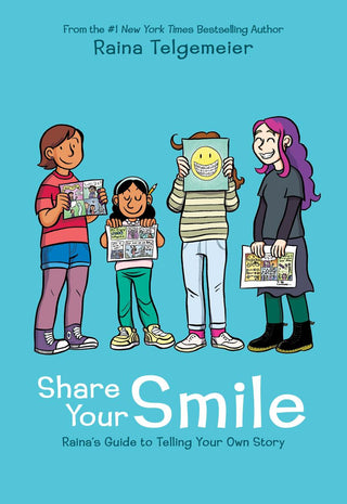 Share Your Smile: Raina's Guide to Telling Your Own Story - Saturday Morning