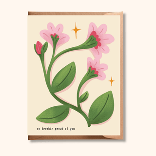 So Freakin Proud Greeting Card | Pink Floral Illustration - Saturday Morning