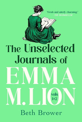 The Unselected Journals of Emma M. Lion: Volumes 1 &amp; 2 - Saturday Morning