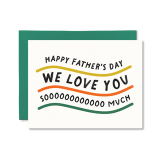 We Love You So Much Father's Day Card - Saturday Morning