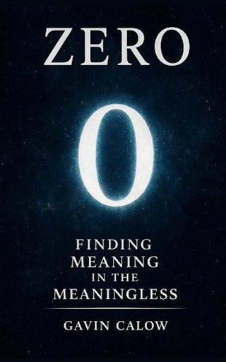 Zero: Finding Meaning in The Meaningless - Saturday Morning